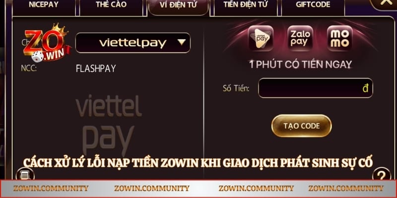 Cách xử lý lỗi nạp tiền Zowin khi giao dịch phát sinh sự cố