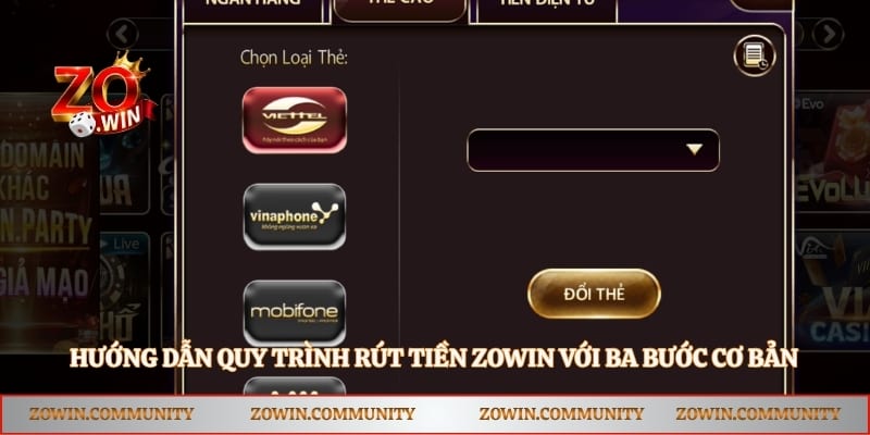 Hướng dẫn quy trình Rút tiền Zowin với ba bước cơ bản