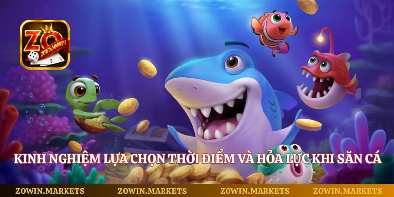 Kinh nghiệm lựa chọn thời điểm và hỏa lực khi săn cá boss